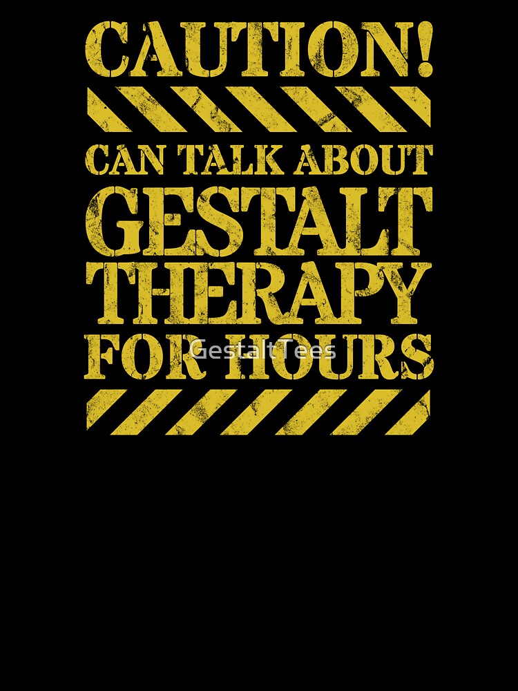Caution! Talk about Gestalt therapy by GestaltTees T-Shirts, Hoodie, Sweatshirt | BlankRebels.com (Image 3)
