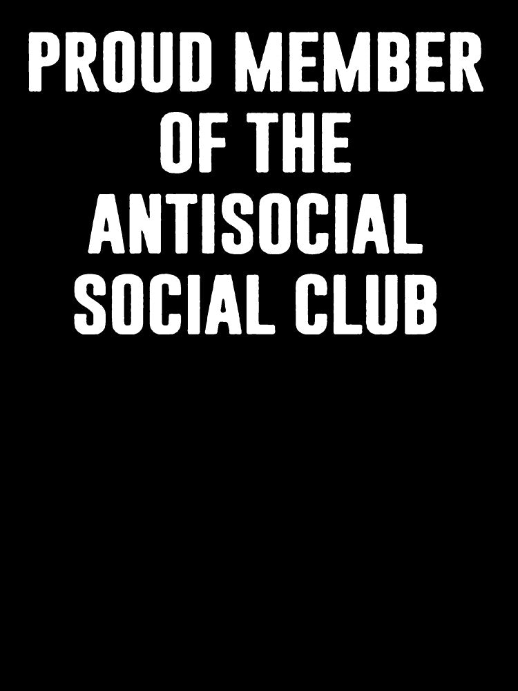 Proud Member Of The Antisocial Social Club by clickmostro T-Shirts, Hoodie, Sweatshirt | BlankRebels.com (Image 3)