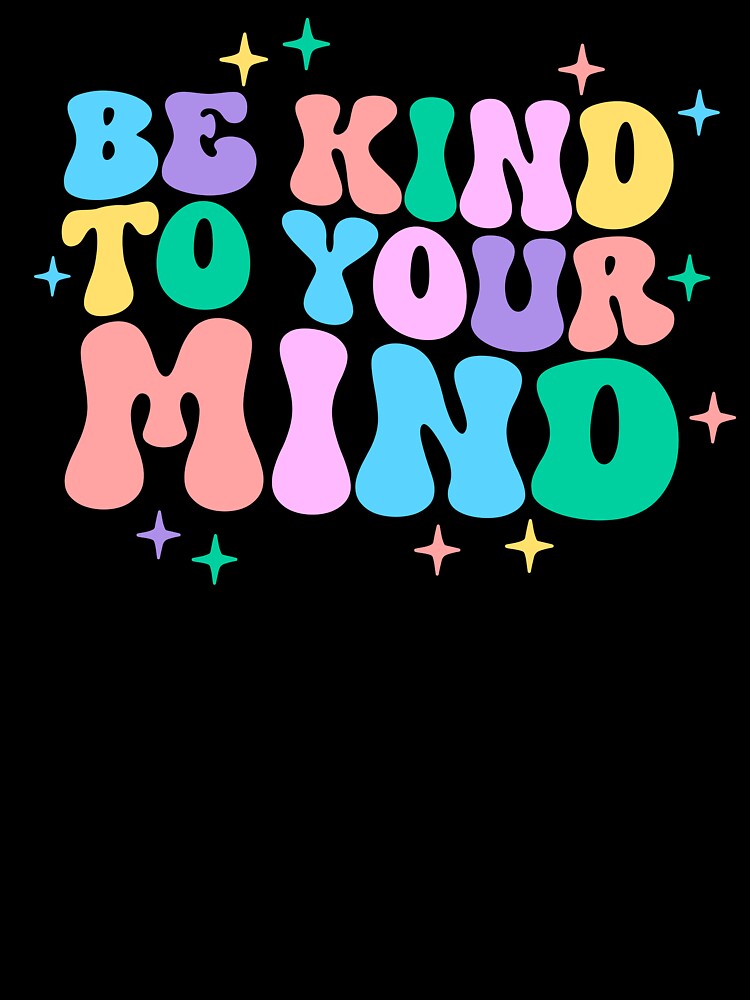 Be Kind To Your Mind Trendy Retro Groovy Wavy Stacked by Happiness Shop T-Shirts, Hoodie, Sweatshirt (Image 3)