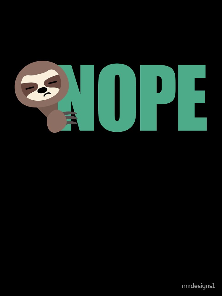 NOPE sloth by nmdesigns1