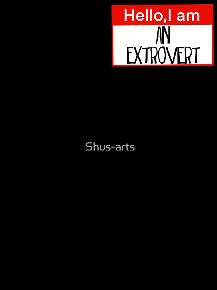 Hello I am an Extrovert by Shus-arts