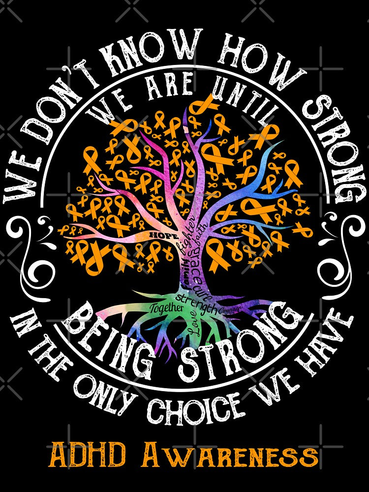 ADHD Awareness - Being Strong In The Only Choice We Have by CansellBar T-Shirts, Hoodie, Sweatshirt (Image 3)
