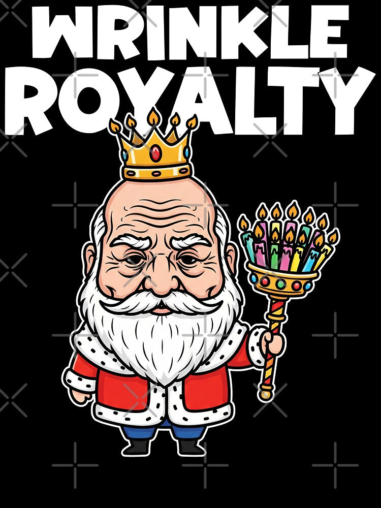 WRINKLE ROYALTY - BIRTHDAY GIFT by KEF Custom T-Shirts, Hoodie, Sweatshirt | BlankRebels.com (Image 3)