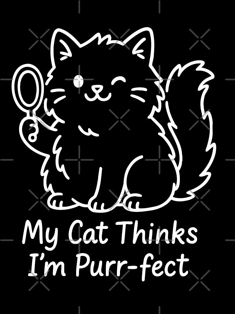 My Cat Thinks I’m Purr-fect Cute Cat Shirt – Sweet Cat Mom Gift by WhiskerlyGfx