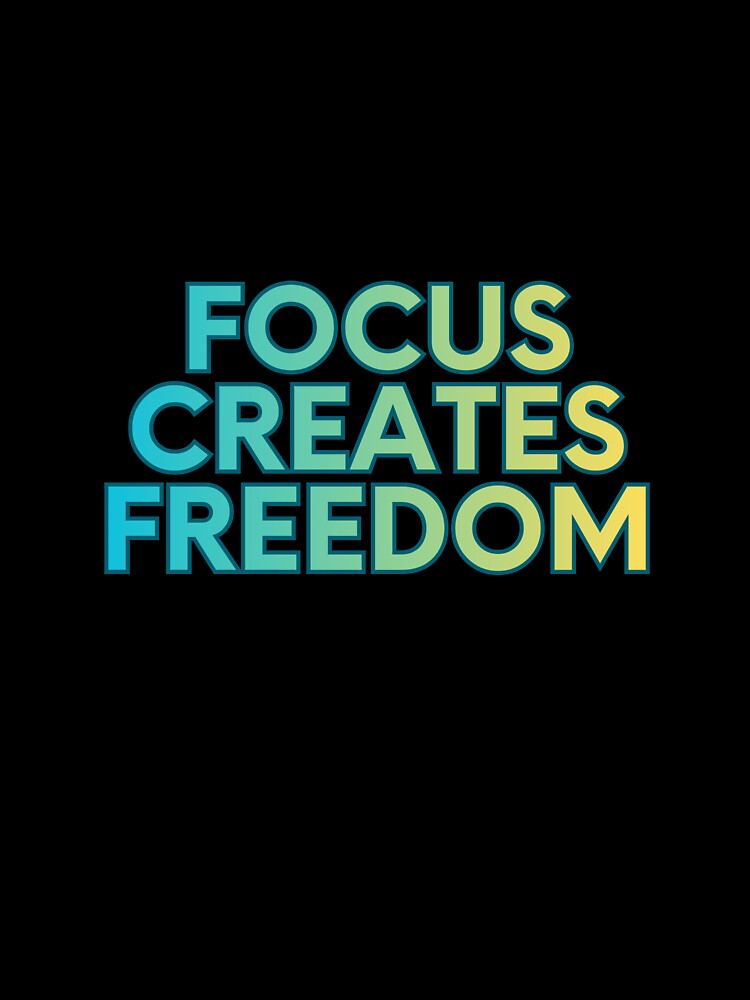 Focus creates freedom by MariusDesign210 T-Shirts, Hoodie, Sweatshirt | BlankRebels.com (Image 3)