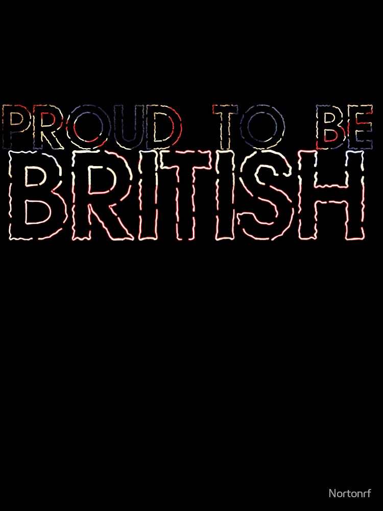 Proud to be British by Nortonrf T-Shirts, Hoodie, Sweatshirt | BlankRebels.com (Image 3)