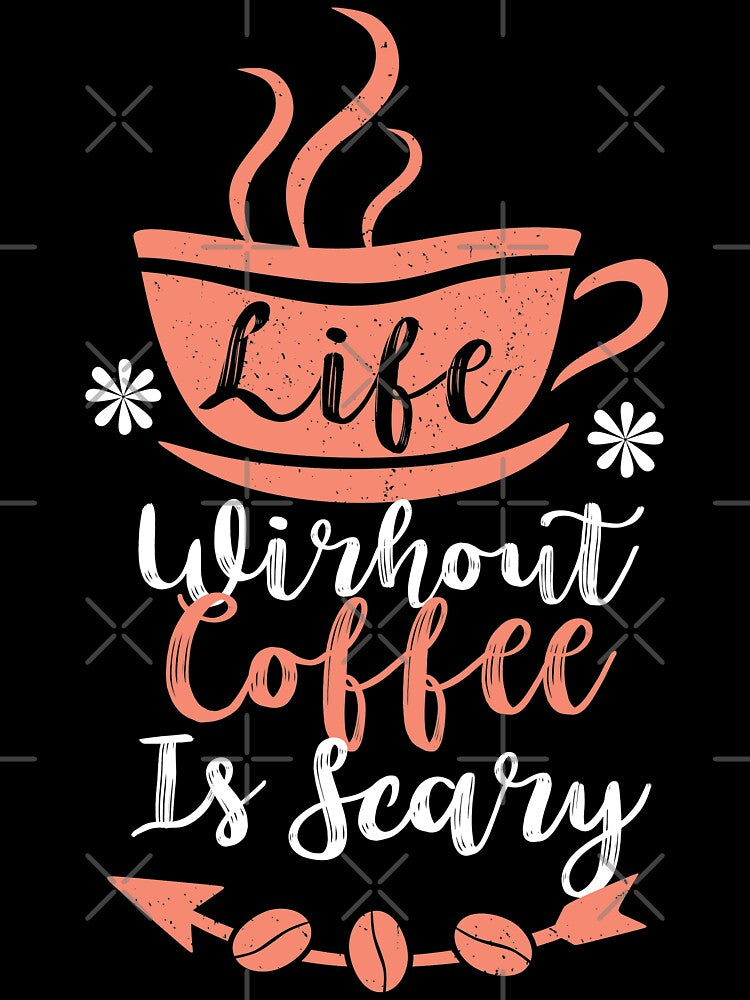 life without coffee is scary by maryam madah T-Shirts, Hoodie, Sweatshirt | BlankRebels.com (Image 3)