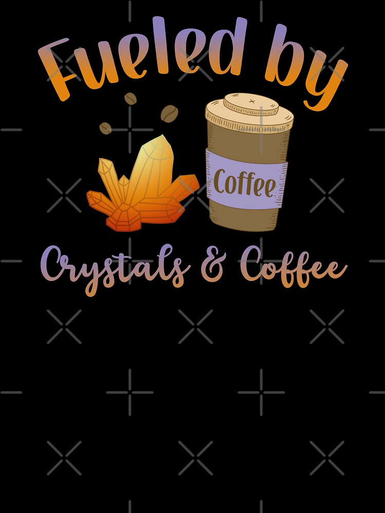Fueled by Crystals & Coffee by GrimButterfly T-Shirts, Hoodie, Sweatshirt | BlankRebels.com (Image 3)