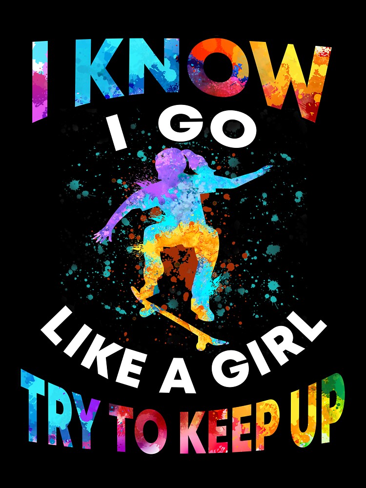 Skateboarding - Like A Girl Art by HauckClothing T-Shirts, Hoodie, Sweatshirt | BlankRebels.com (Image 3)