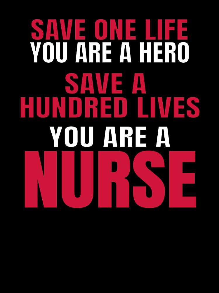 Nuse Save Hundred Lives funny Nurse by patroart T-Shirts, Hoodie, Sweatshirt | BlankRebels.com (Image 3)