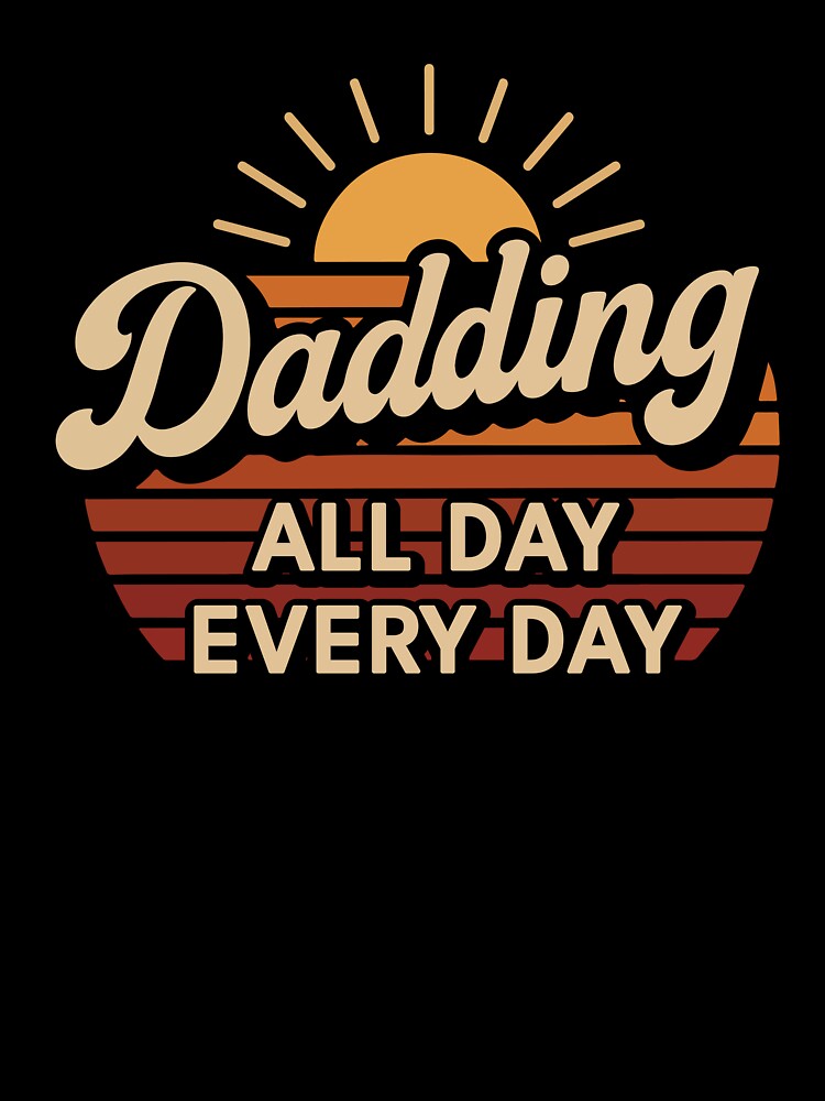 Dadding All Day Every Day Father's Day T-Shirt by pattnj Hoodie, Sweatshirt | BlankRebels.com (Image 3)
