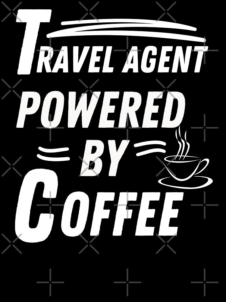Travel agent powered by coffee by annoying-shirts