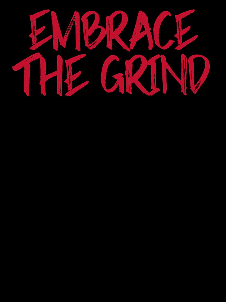 Embrace the Grind gym workout motivation by The Sporty Nerd T-Shirts, Hoodie, Sweatshirt | BlankRebels.com (Image 3)