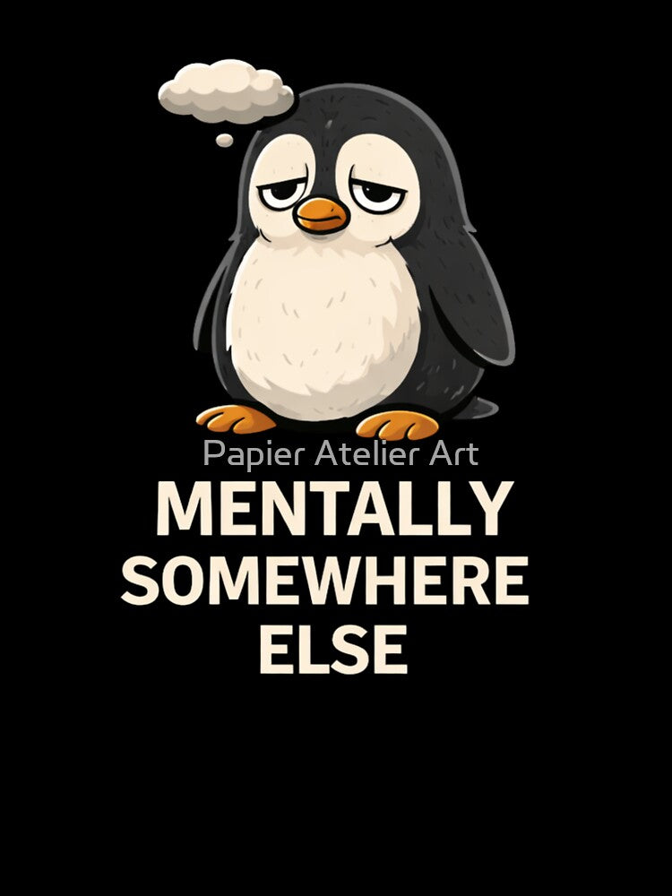 Mentally Somewhere Else Tired Penguin by Papier Atelier Art T-Shirts, Hoodie, Sweatshirt | BlankRebels.com (Image 3)