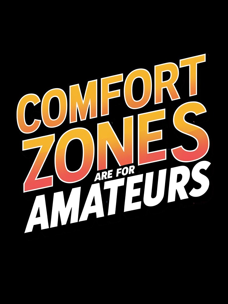 Comfort zones are for amateurs by whatthefoxsays T-Shirts, Hoodie, Sweatshirt | BlankRebels.com (Image 3)