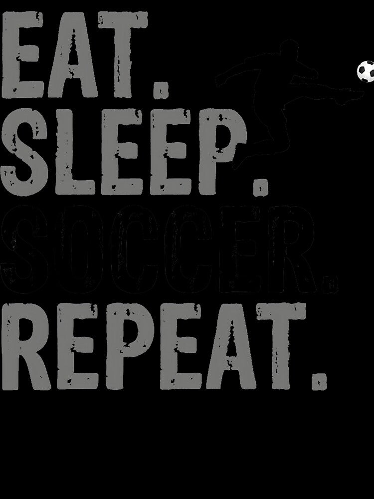 Eat Sleep Soccer Repeat Funny Football Player Gift Graphic Design by ronakris009