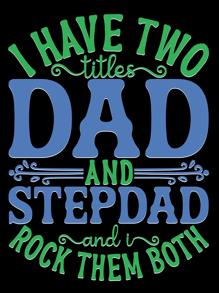 I Have Two Titles Dad and Stepdad and I Rock Them Both by Moremon T-Shirts, Hoodie, Sweatshirt | BlankRebels.com (Image 3)
