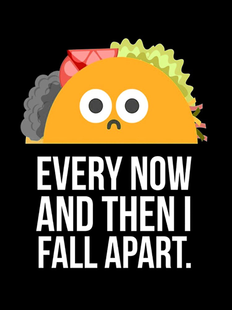 TACO TUESDAY Every now then I fall apart taco by RicardoLye T-Shirts, Hoodie, Sweatshirt | BlankRebels.com (Image 3)