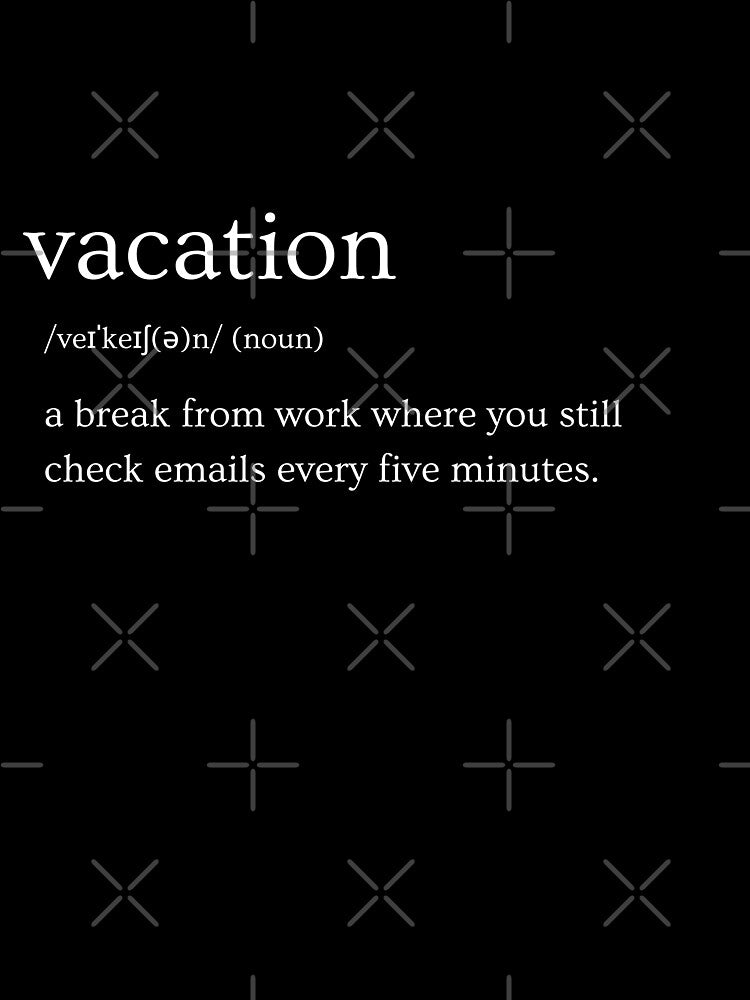 Vacation Definition Print | Funny Work Humor | Sarcastic Quote by Azurion T-Shirts, Hoodie, Sweatshirt (Image 3)
