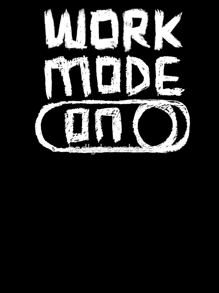 Work Mode ON for Work from Home by badlydrawnbabe T-Shirts, Hoodie, Sweatshirt | BlankRebels.com (Image 3)