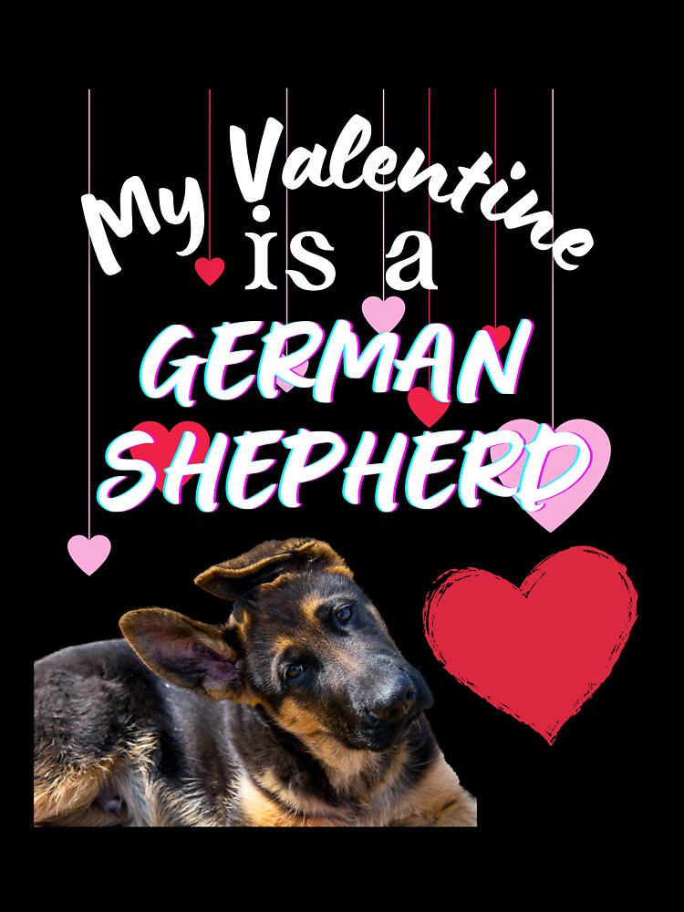 My Valentine is a German Shepherd by GermanShepMan T-Shirts, Hoodie, Sweatshirt | BlankRebels.com (Image 3)