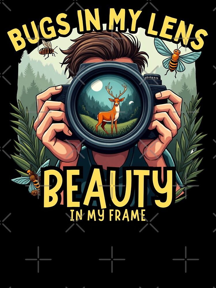 Bugs In My Lens Beauty In My Frame by PerkzPrints T-Shirts, Hoodie, Sweatshirt | BlankRebels.com (Image 3)