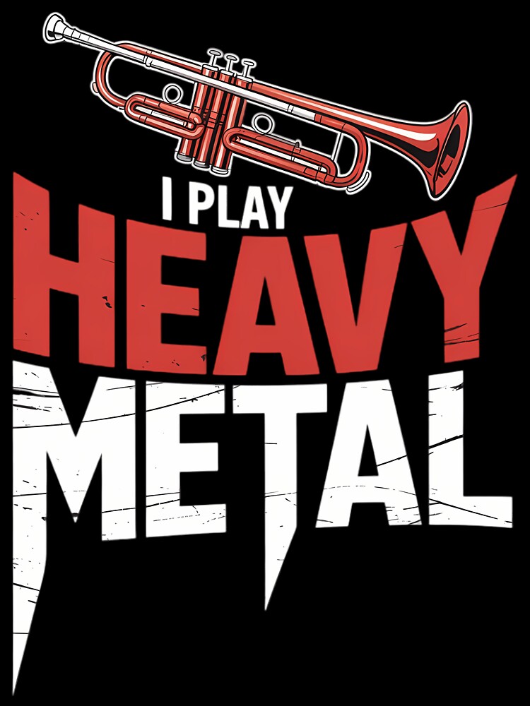 I Play Heavy Metal Trumpet Brass Instrument by LittleBO5