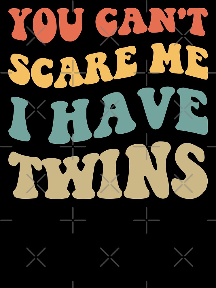 You Can't Scare Me I Have Twins V by Lemon Pepper T-Shirts, Hoodie, Sweatshirt | BlankRebels.com (Image 3)