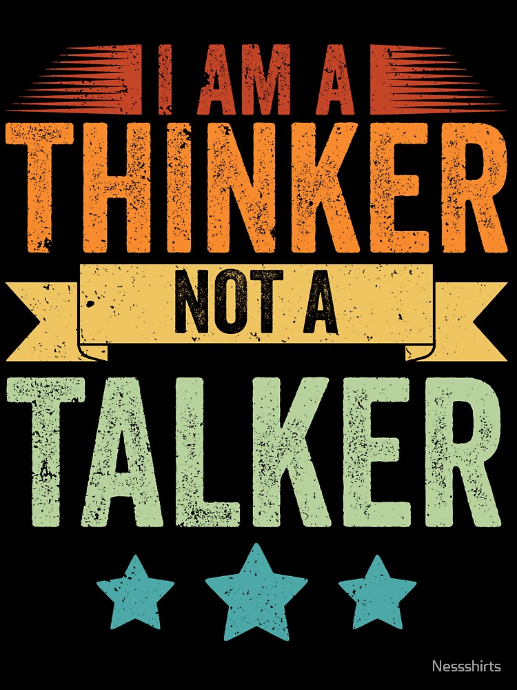 Vintage I Am A Thinker Not A Talker For Introverted Thinkers by Nessshirts T-Shirts, Hoodie, Sweatshirt (Image 3)