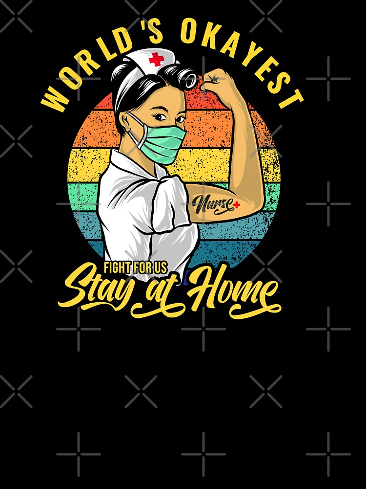 World's Okayest Nurse, Cute Nurses Quotes Stay at Home Gifts by PrintOfi T-Shirts, Hoodie, Sweatshirt (Image 3)
