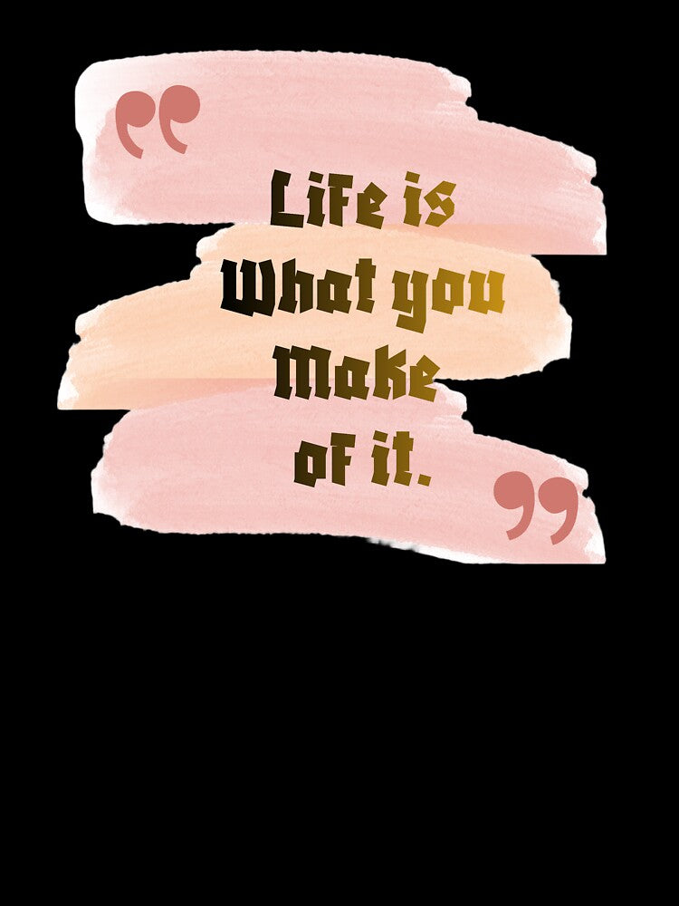 Life Is What You Make Of It Motivational Quote Design | Inspirational Typography Art by CreativePallavi... (Image 3)