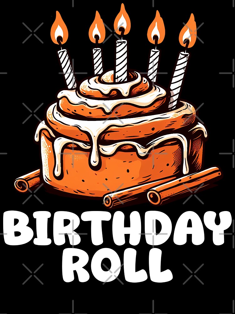BIRTHDAY ROLL - BIRTHDAY GIFT by KEF Custom T-Shirts, Hoodie, Sweatshirt | BlankRebels.com (Image 3)