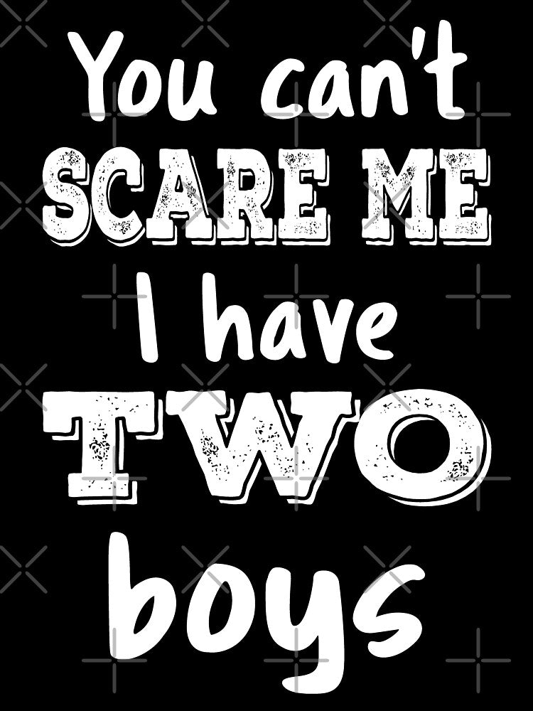 You Can't Scare Me I Have Two Boys III by Lemon Pepper T-Shirts, Hoodie, Sweatshirt | BlankRebels.com (Image 3)