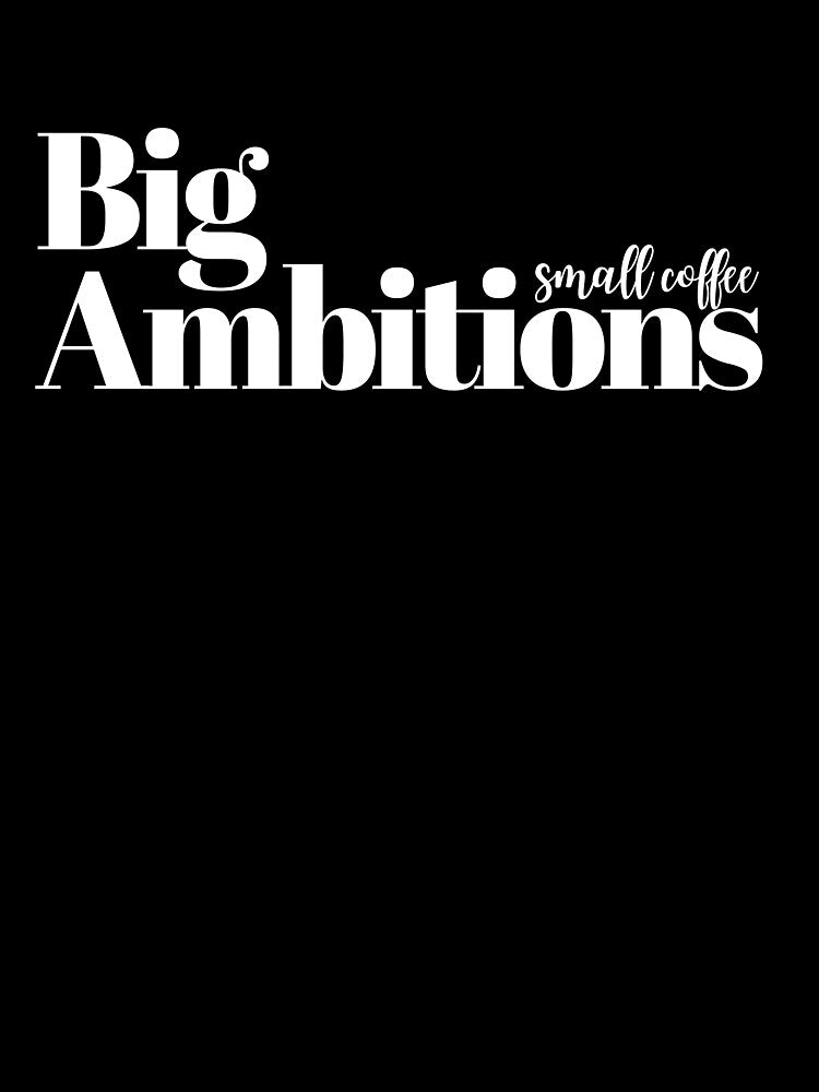 Big Ambitions, Style That Says: “I Have Perspective” by JokeAndStyle T-Shirts, Hoodie, Sweatshirt | BlankRebels.com (Image 3)