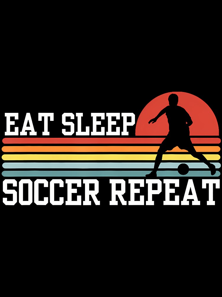 Eat Sleep Soccer Repeat by keatnybolho