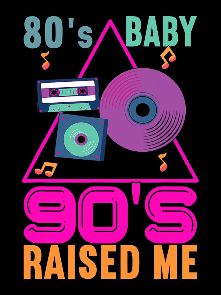 80s Baby 90s Made Me, 90s Costumes For Party The 90s by fabiancummings9 T-Shirts, Hoodie, Sweatshirt (Image 3)