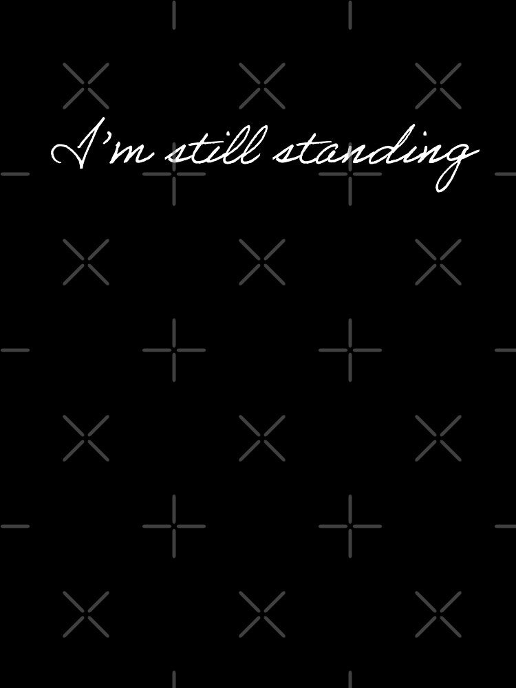 I’m still standing by sanartstudio T-Shirts, Hoodie, Sweatshirt | BlankRebels.com (Image 3)
