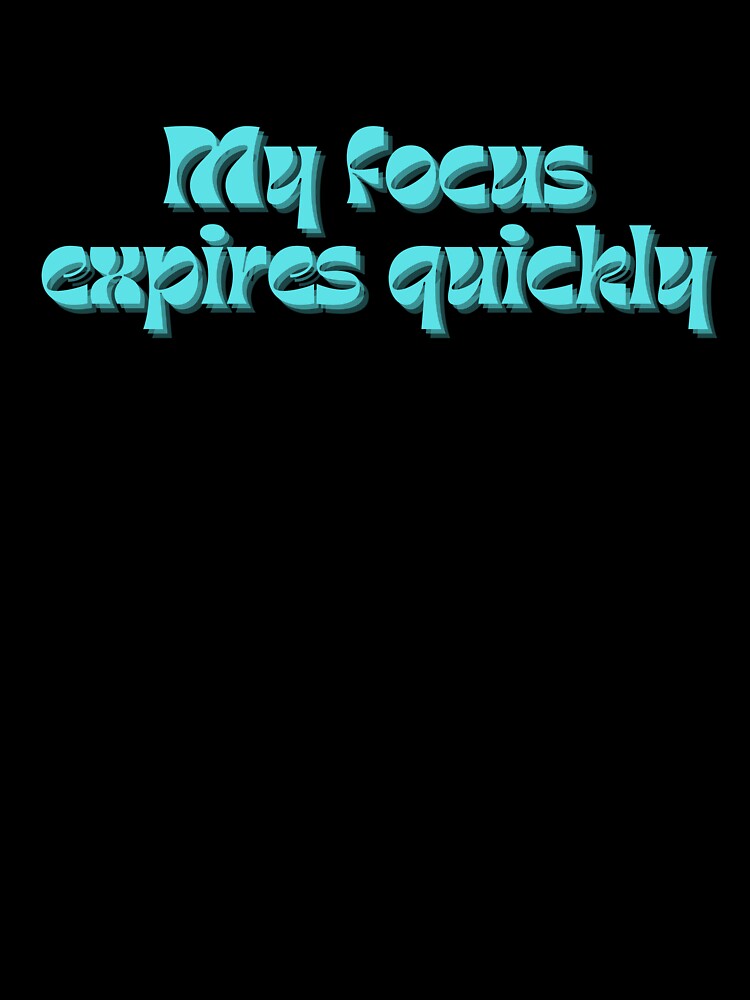 My Focus Expires Quickly, Smart Distance In A Bold Style by JokeAndStyle T-Shirts, Hoodie, Sweatshirt (Image 3)