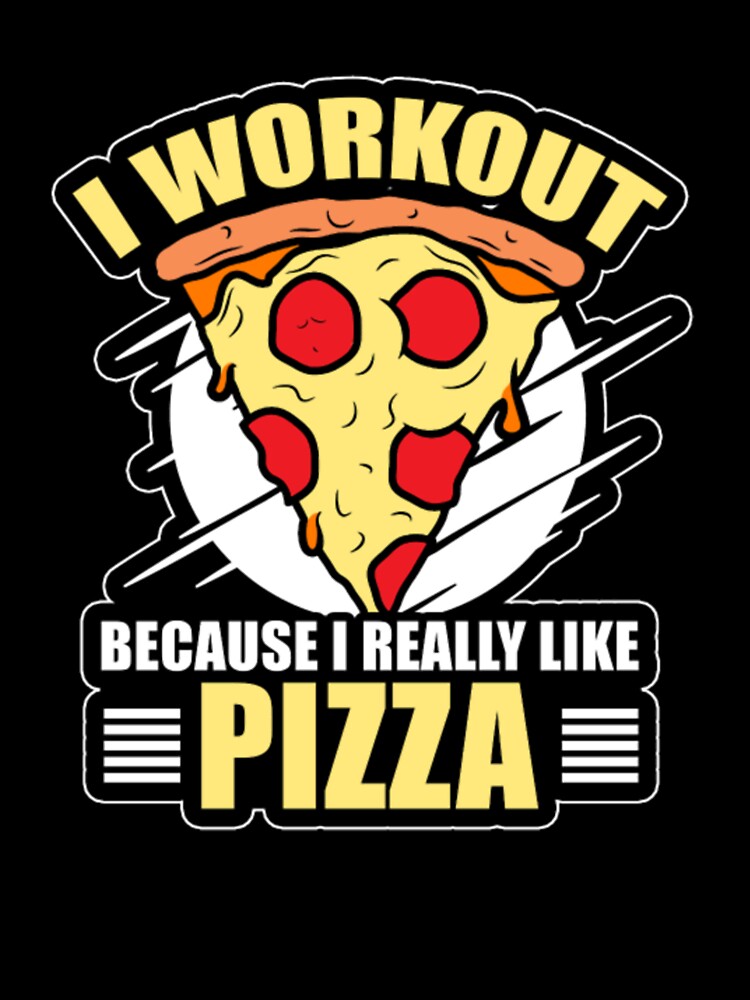 I Gym Workout Because I Really Like Pizza by ClamenTaon T-Shirts, Hoodie, Sweatshirt | BlankRebels.com (Image 3)