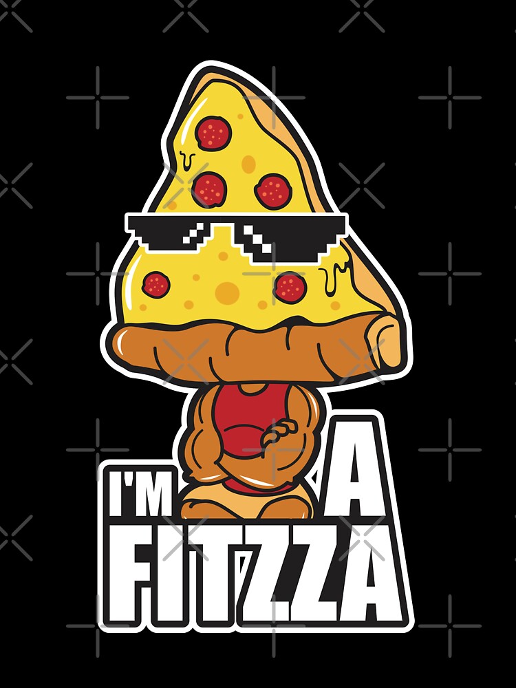 Im a Fitzza Pizza by andriandesain T-Shirts, Hoodie, Sweatshirt | BlankRebels.com (Image 3)