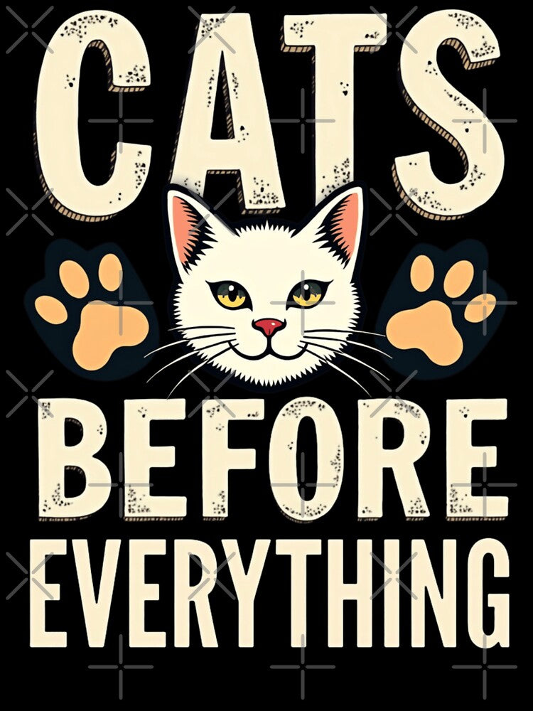 Cats Before Everything by PerkzPrints