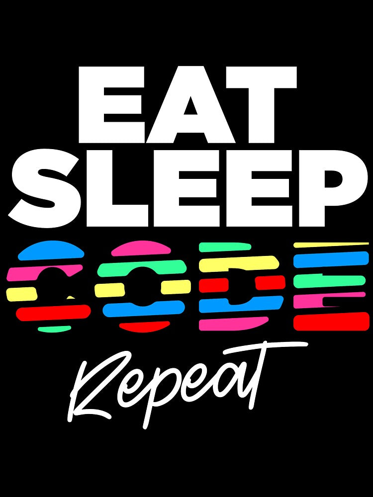Eat Sleep Code Repeat – Programmer & Coding Lifestyle Design by mdh629design T-Shirts, Hoodie, Sweatshirt (Image 3)