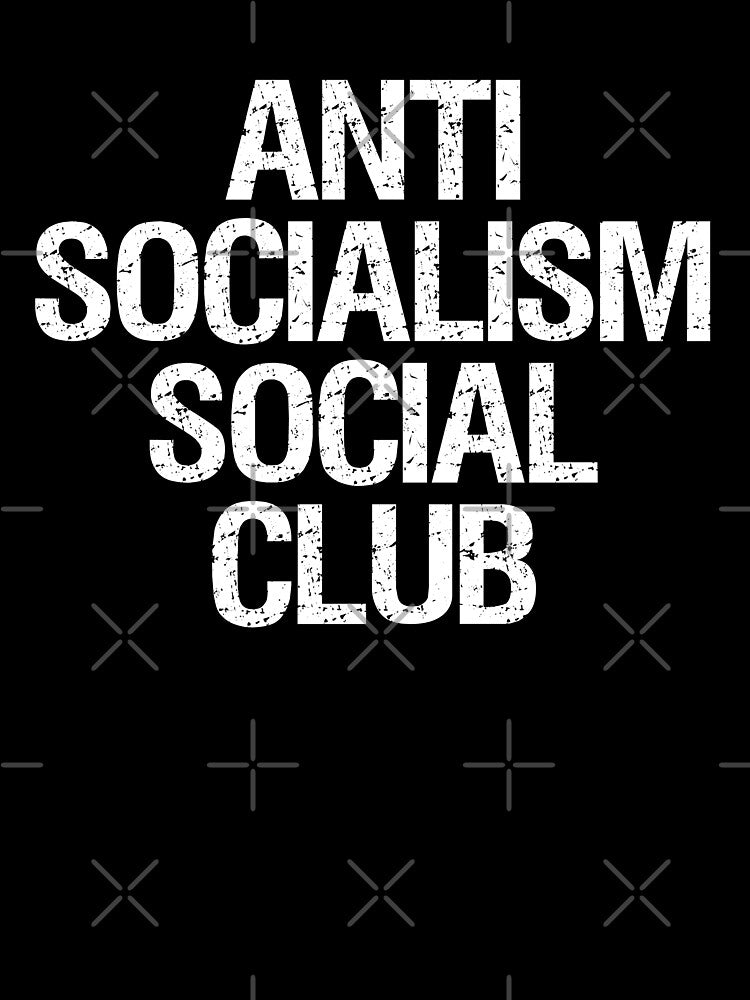 Anti Socialism Social Club Political Parody Humor by elderberry T-Shirts, Hoodie, Sweatshirt | BlankRebels.com (Image 3)