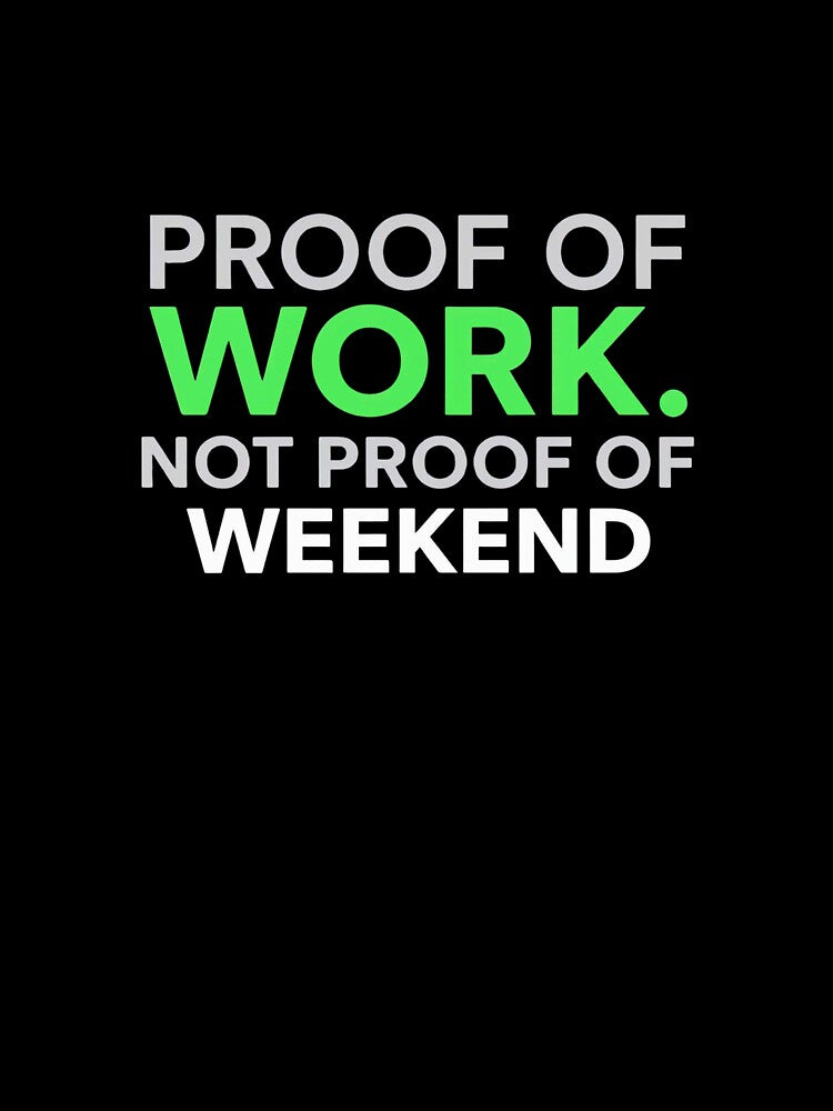 Proof Of Work, Not Proof Of Weekend by AtramentowySen T-Shirts, Hoodie, Sweatshirt | BlankRebels.com (Image 3)