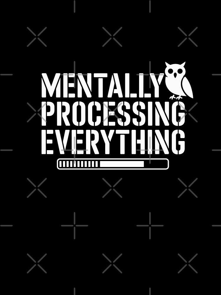 Mentally Processing Everything by theartfulaspie T-Shirts, Hoodie, Sweatshirt | BlankRebels.com (Image 3)