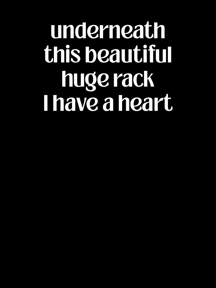 Underneath This Beautiful Huge Rack I Have A Heart by designsbyaneta