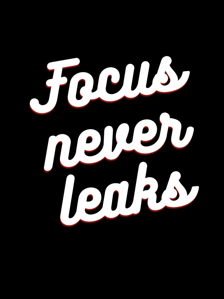 Focus never leaks by MariusDesign210
