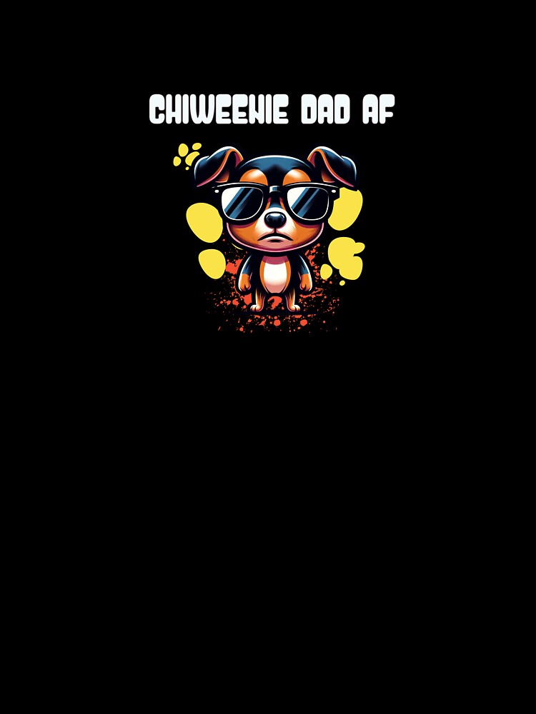 Chiweenie Dad AF by Aurathreads2 T-Shirts, Hoodie, Sweatshirt | BlankRebels.com (Image 3)