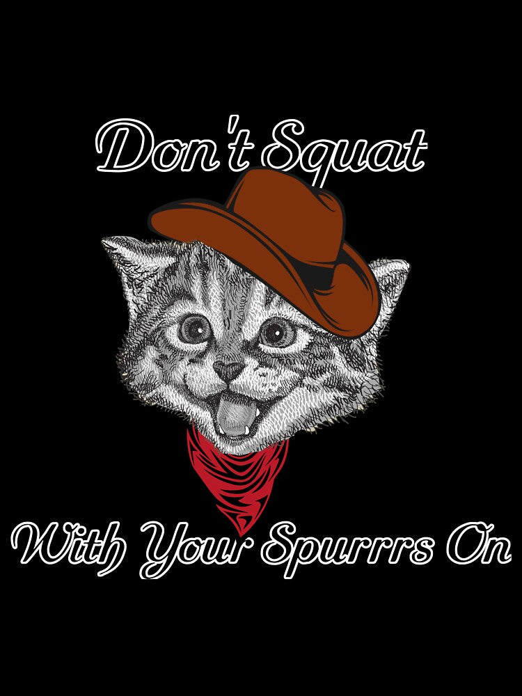 Cowboy cat: don't squat with your spurs on by Catspeople T-Shirts, Hoodie, Sweatshirt | BlankRebels.com (Image 3)