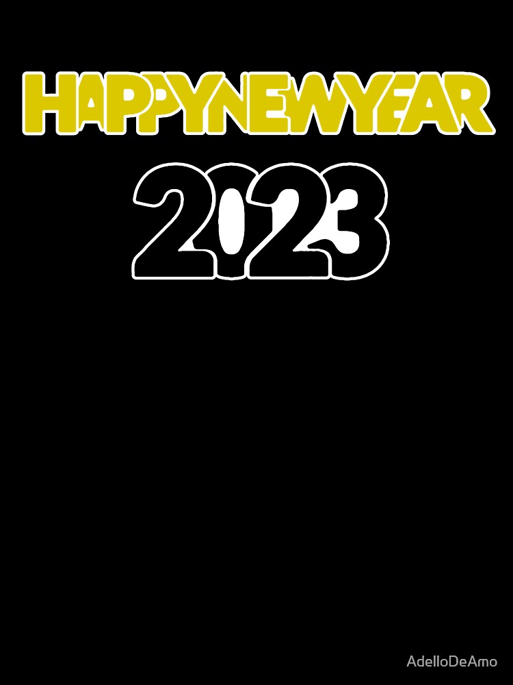 2023Happy New Year happy new year 2023 by AdelloDeAmo T-Shirts, Hoodie, Sweatshirt | BlankRebels.com (Image 3)